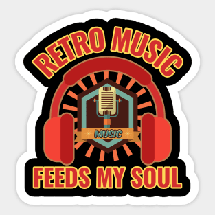 Retro Music Feeds My Soul For Music Lovers Sticker